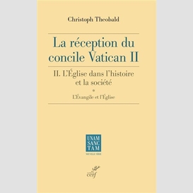 La reception du concile vatican ii. - l'eglise dans l'histoire et la societe.