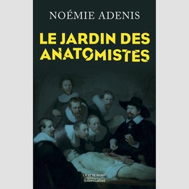 Jardin des anatomistes (le)