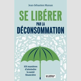 Se libérer par la déconsommation