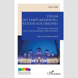 L'islam des temps modernes :  retour aux origines