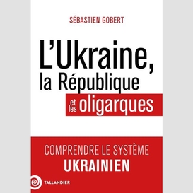 Ukraine la republique et les oligarques