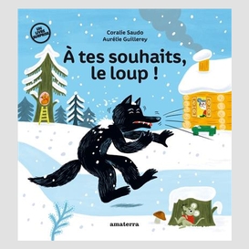 A tes souhaits le loup