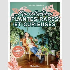 Ma collection de plantes rares