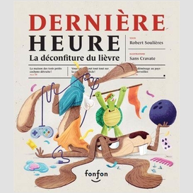 Dernière heure : la déconfiture du lièvre