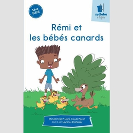 Rémi et les bébés canards - série bleue