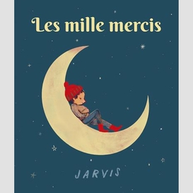 Mille mercis (les)