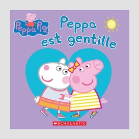 Peppa est gentille