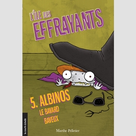 Albinos, le bavard baveux