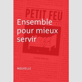 Ensemble pour mieux servir