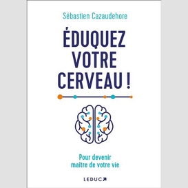 Eduquez votre cerveau