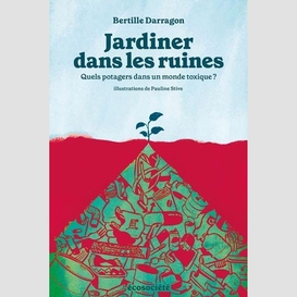 Jardiner dans les ruines