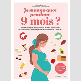 Je mange quoi pendant 9 mois