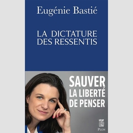 Dictature des ressentis (la)