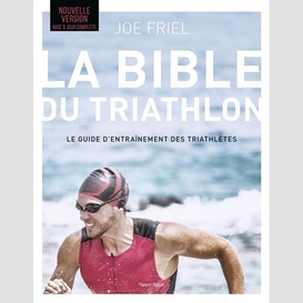 Bible du triathlon (la)