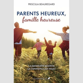 Parents heureux, famille heureuse