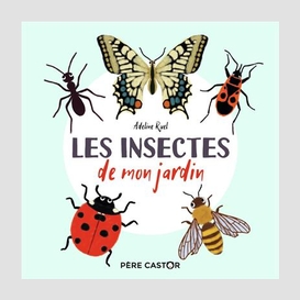 Insectes de mon jardin (les)