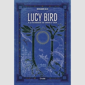Lucy bird à la recherche du jardin d'éden, tome 1