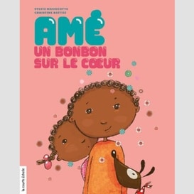 Amé, un bonbon sur le coeur