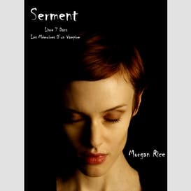 Serment (livre 7 dans les mémoires d'un vampire)