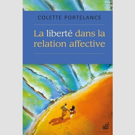 La liberté dans la relation affective