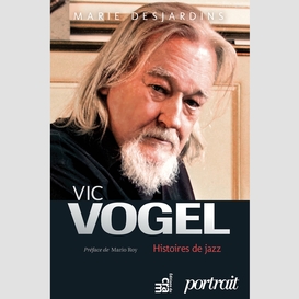 Vic vogel, histoires de jazz