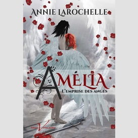 Amélia, l'emprise des anges