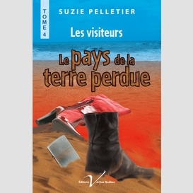 Le pays de la terre perdue, tome 4 : les visiteurs