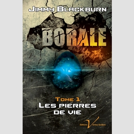 Borale, tome 1 : les pierres de vie