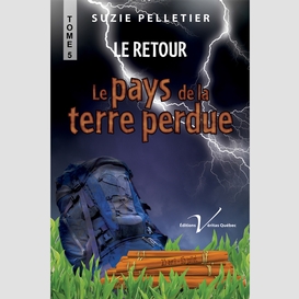 Le pays de la terre perdue, tome 5 : le retour