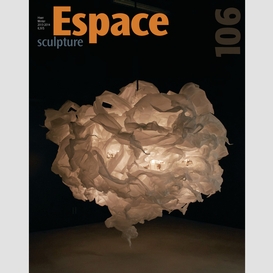 Espace sculpture. no. 106, hiver 2013-2014