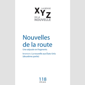 Xyz. la revue de la nouvelle. no. 118, été 2014