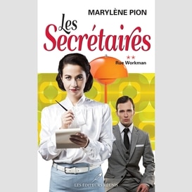 Secretaires t.2 rue workman (les)