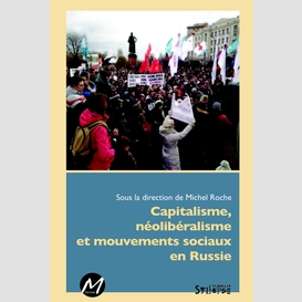 Capitalisme, néolibéralisme et mouvements sociaux en russie