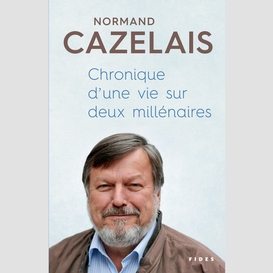 Chronique d'?une vie sur deux millénaires