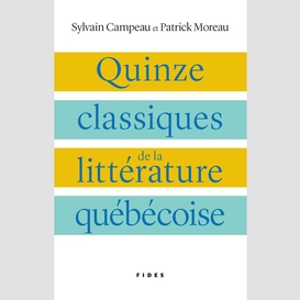 Quinze classiques de la littérature québécoise