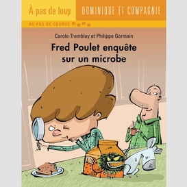 Fred poulet enquête sur un microbe