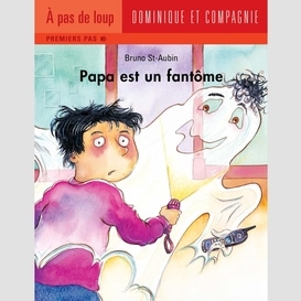 Papa est un fantôme