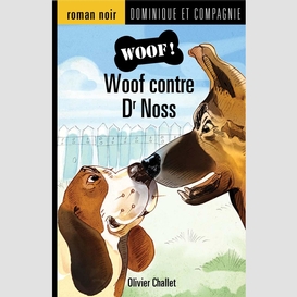 Woof contre dr noss