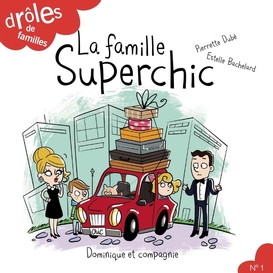 La famille superchic - niveau de lecture 4