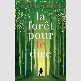 Foret pour te dire (la)