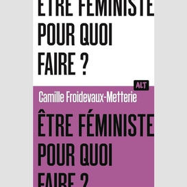 Etre feministe pour quoi faire