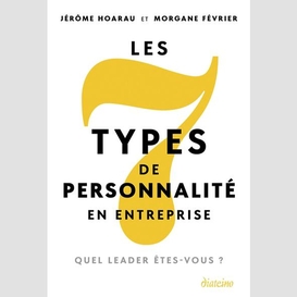 7 types de personnalite en entreprise