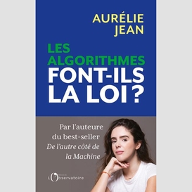 Algorithmes font t'ils la loi (les)