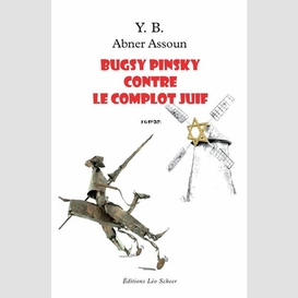 Bugsy pinski contre le complot juif