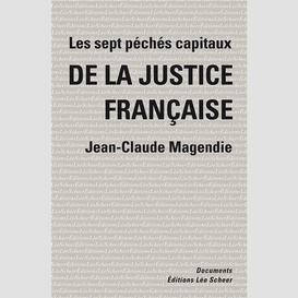 Les sept pêchés capitaux de la justice française