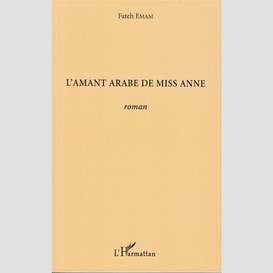 L'amant arabe de miss anne - roman