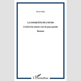 La conquête de l'oued - l'exilet le ret