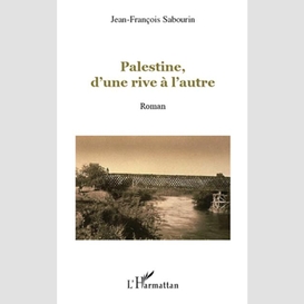 Palestine, d'une rive à l'autre