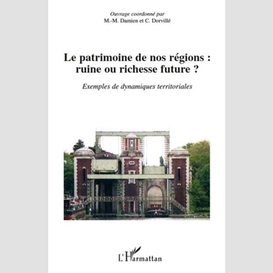 Le patrimoine de nos régions : ruine ou richesse future ? -