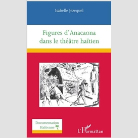 Figures d'anacaona dans le théâtre haïtien